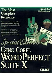 Using Corel Wordperfect Suite X: Special Edition (Special Edition Using)