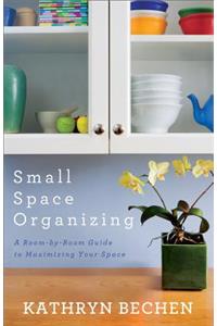 Small Space Organizing