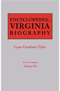 Encyclopedia of Virginia Biography. in Five Volumes. Volume III
