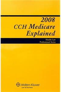 CCH Medicare Explained 2008