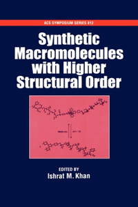 Synthetic Macromolecules with Higher Structural Order