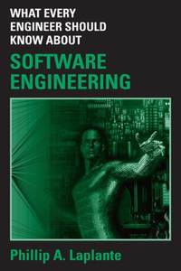 What Every Engineer Should Know about Software Engineering