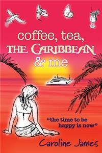 Coffee Tea The Caribbean & Me