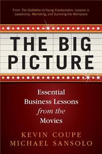 Big Picture: Essential Business Lessons from the Movies