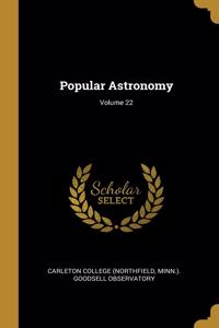 Popular Astronomy; Volume 22