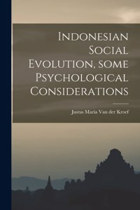 Indonesian Social Evolution, Some Psychological Considerations