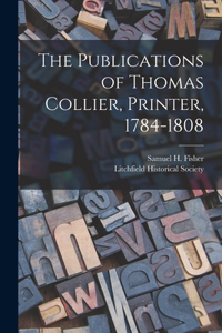 Publications of Thomas Collier, Printer, 1784-1808