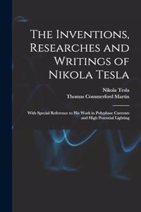 Inventions, Researches and Writings of Nikola Tesla