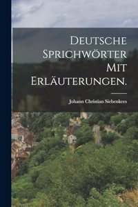 Deutsche Sprichwörter mit Erläuterungen.