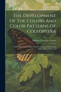 Development Of The Colors And Color Patterns Of Coleoptera