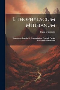 Lithophylacium Mitisianum
