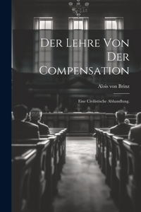 Der Lehre von der Compensation