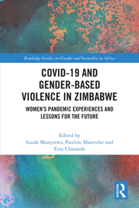 COVID-19 and Gender-Based Violence in Zimbabwe: Women's Pandemic Experiences and Lessons for the Future
