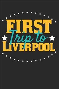 First Trip To Liverpool