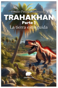 Trahakhan - Parte 1 - La Tierra Extinguida