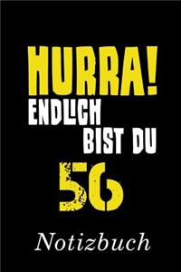 Hurra Endlich Bist du 56 Notizbuch