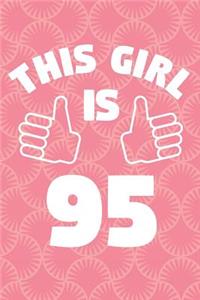 Notebook for 95 Year Old Woman - This Girl Is 95 Years Old - Womens Journal - 95th Birthday Gift For Women