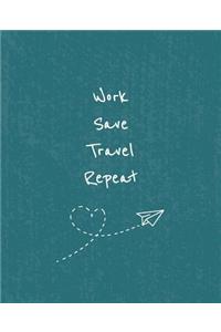 Work Save Travel Repeat