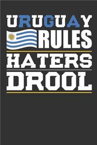 Uruguay Rules Haters Drool