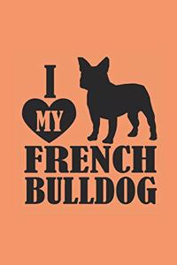 I heart my French Bulldog: notebook 6x9 lined 120 pgs