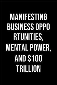 Manifesting Business Opportunities Mental Power And 100 Trillion