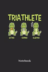 Triathlete Eating Gaming Sleeping Notebook