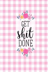 Get Shit Done