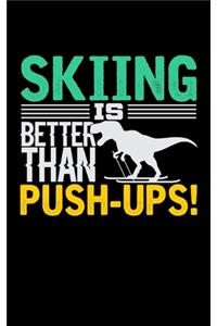 Skiing Is Better Than Push-Ups
