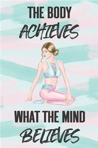The Body Achieves What the Mind Believes