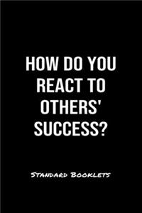 How Do You React To Others Success?