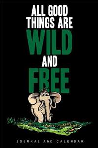 All Good Things Are Wild and Free
