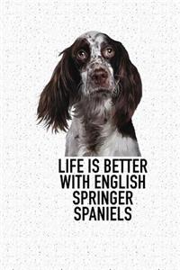 Life Is Better with English Springer Spaniels