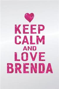 Keep Calm and Love Brenda