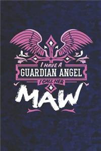 I Have a Guardian Angel I Call Her Maw