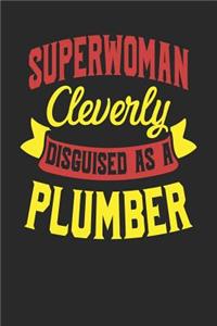 Superwoman Cleverly Disguised As A Plumber