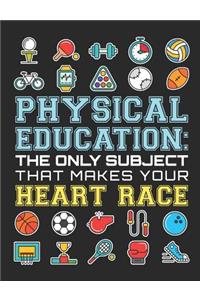 Physical Education The Only Subject That Makes Your Heart Race