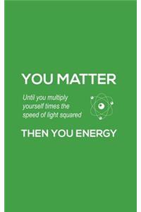 You Matter You Energy