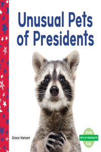 Unusual Pets of Presidents