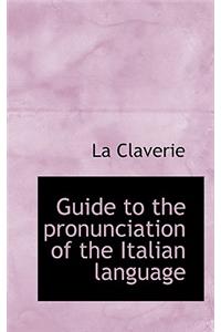 Guide to the Pronunciation of the Italian Language