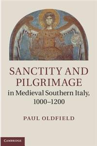 Sanctity and Pilgrimage in Medieval Southern Italy, 1000-1200