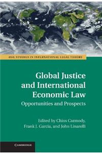 Global Justice and International Economic Law