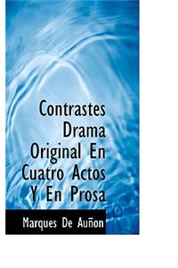 Contrastes Drama Original En Cuatro Actos y En Prosa