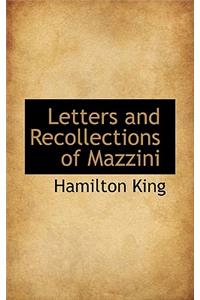 Letters and Recollections of Mazzini