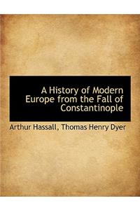 A History of Modern Europe from the Fall of Constantinople