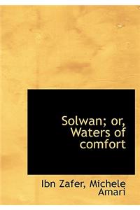 Solwan; Or, Waters of Comfort