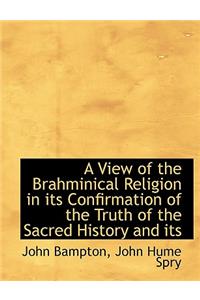 A View of the Brahminical Religion in Its Confirmation of the Truth of the Sacred History and Its