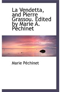 La Vendetta, and Pierre Grassou. Edited by Marie A. P Chinet