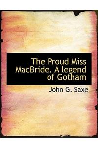 The Proud Miss Macbride, a Legend of Gotham