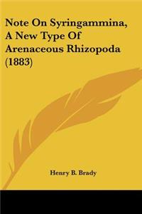 Note On Syringammina, A New Type Of Arenaceous Rhizopoda (1883)