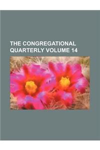 The Congregational Quarterly Volume 14